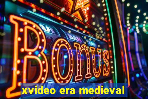 xvideo era medieval